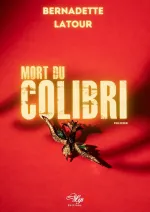 Mort du colibri Bernadette Latour