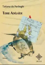 Terre adelaïde - Tatiana de Perlinghi